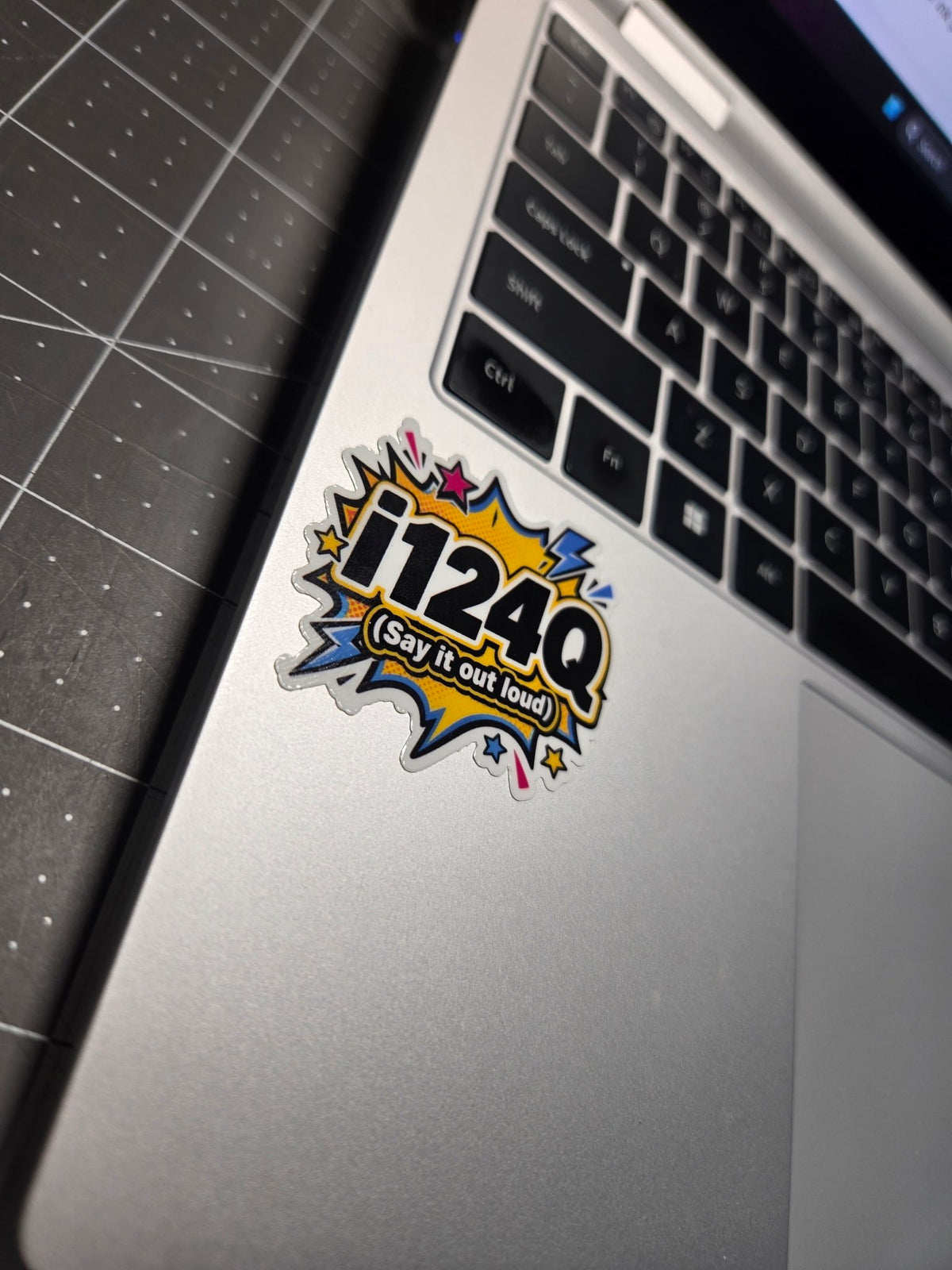 "Say it out loud" vinyl sticker on a laptop