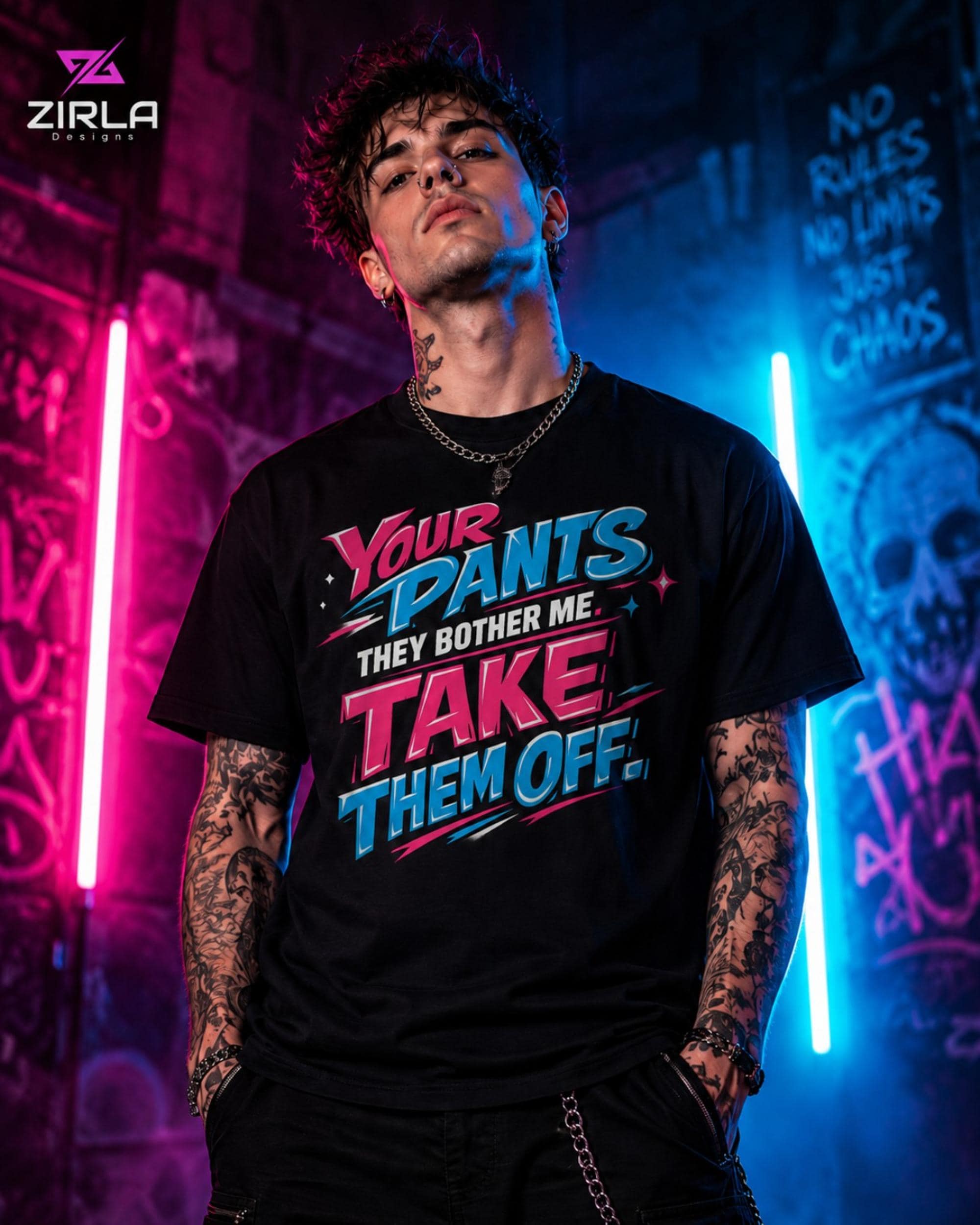 Your Pants they bother Me- Graphic Streetwear T Shirt,